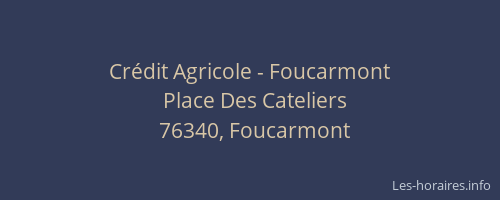 Crédit Agricole - Foucarmont