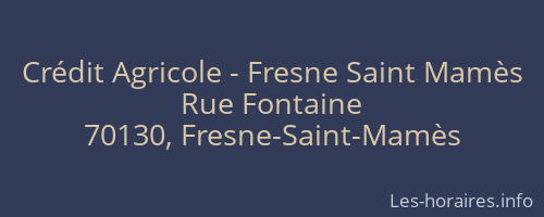 Crédit Agricole - Fresne Saint Mamès