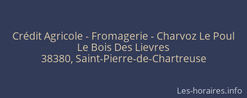 Crédit Agricole - Fromagerie - Charvoz Le Poul