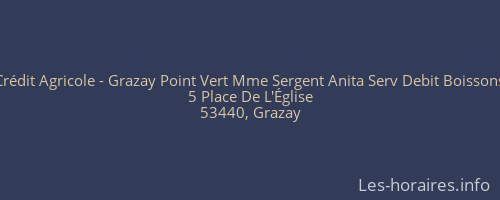 Crédit Agricole - Grazay Point Vert Mme Sergent Anita Serv Debit Boissons