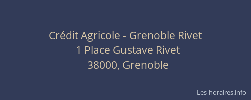 Crédit Agricole - Grenoble Rivet