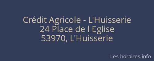 Crédit Agricole - L'Huisserie