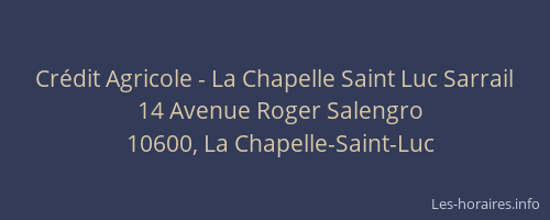 Crédit Agricole - La Chapelle Saint Luc Sarrail