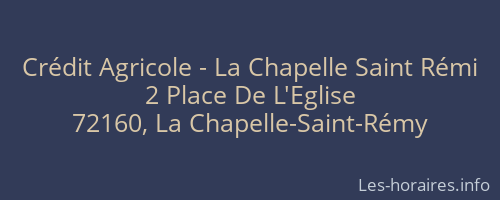 Crédit Agricole - La Chapelle Saint Rémi