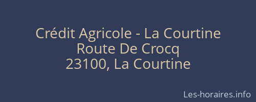 Crédit Agricole - La Courtine