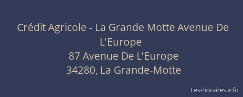Crédit Agricole - La Grande Motte Avenue De L'Europe