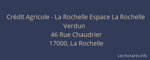 Crédit Agricole - La Rochelle Espace La Rochelle Verdun