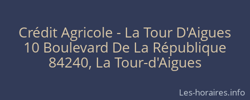 Crédit Agricole - La Tour D'Aigues