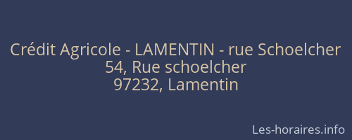 Crédit Agricole - LAMENTIN - rue Schoelcher