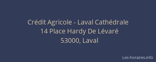 Crédit Agricole - Laval Cathédrale