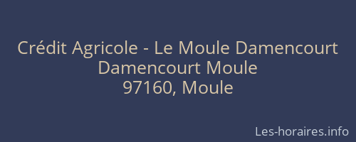 Crédit Agricole - Le Moule Damencourt