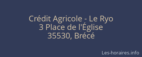 Crédit Agricole - Le Ryo