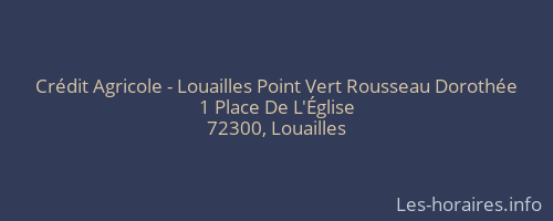 Crédit Agricole - Louailles Point Vert Rousseau Dorothée