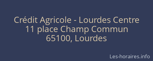 Crédit Agricole - Lourdes Centre