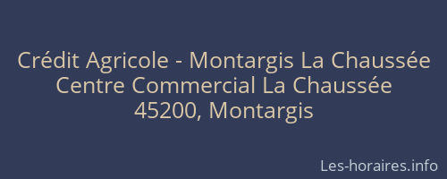 Crédit Agricole - Montargis La Chaussée