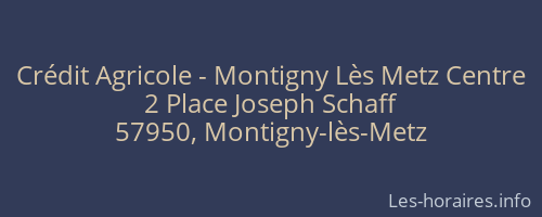 Crédit Agricole - Montigny Lès Metz Centre