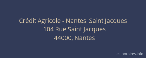 Crédit Agricole - Nantes  Saint Jacques