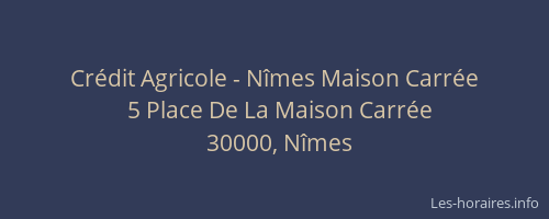 Crédit Agricole - Nîmes Maison Carrée