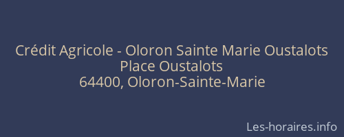 Crédit Agricole - Oloron Sainte Marie Oustalots