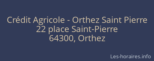 Crédit Agricole - Orthez Saint Pierre