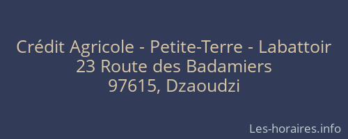 Crédit Agricole - Petite-Terre - Labattoir