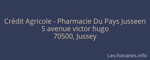 Crédit Agricole - Pharmacie Du Pays Jusseen