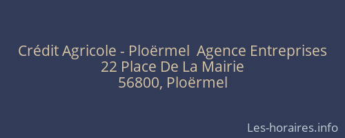 Crédit Agricole - Ploërmel  Agence Entreprises