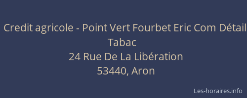 Credit agricole - Point Vert Fourbet Eric Com Détail Tabac