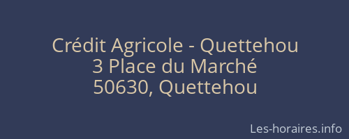 Crédit Agricole - Quettehou