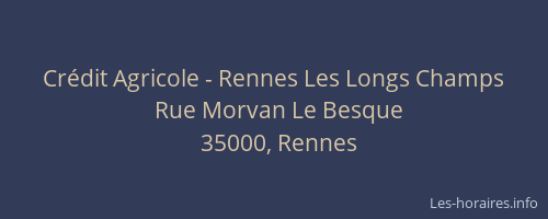 Crédit Agricole - Rennes Les Longs Champs