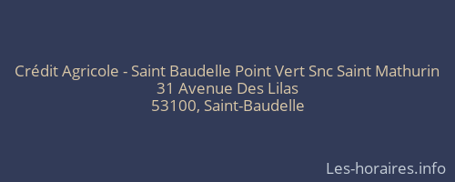 Crédit Agricole - Saint Baudelle Point Vert Snc Saint Mathurin