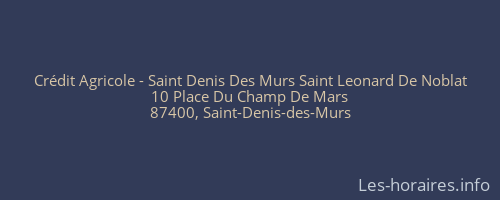 Crédit Agricole - Saint Denis Des Murs Saint Leonard De Noblat