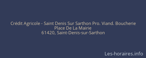 Crédit Agricole - Saint Denis Sur Sarthon Pro. Viand. Boucherie
