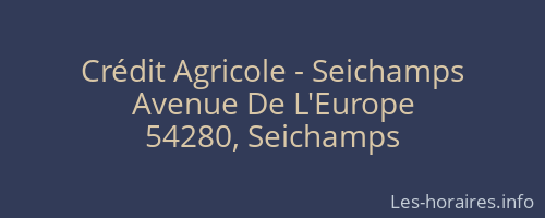 Crédit Agricole - Seichamps
