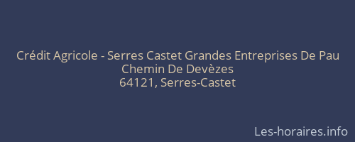 Crédit Agricole - Serres Castet Grandes Entreprises De Pau