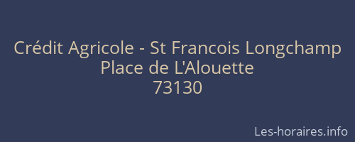 Crédit Agricole - St Francois Longchamp