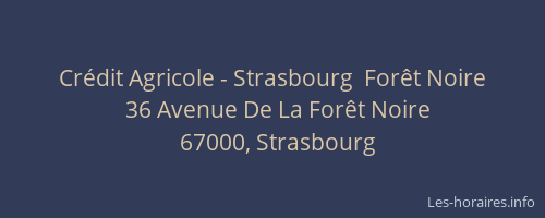 Crédit Agricole - Strasbourg  Forêt Noire