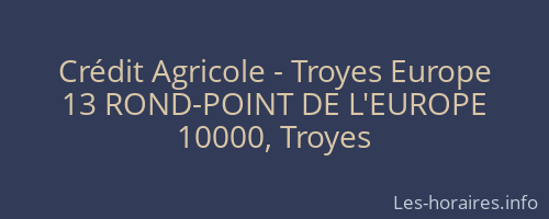 Crédit Agricole - Troyes Europe