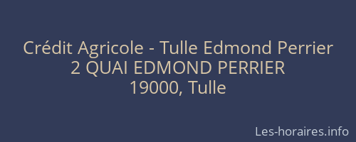 Crédit Agricole - Tulle Edmond Perrier
