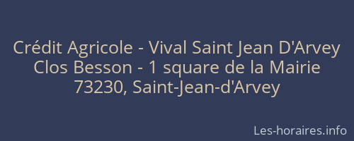 Crédit Agricole - Vival Saint Jean D'Arvey