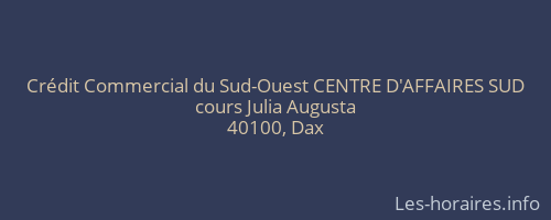 Crédit Commercial du Sud-Ouest CENTRE D'AFFAIRES SUD
