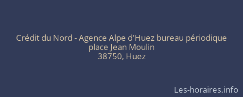 Crédit du Nord - Agence Alpe d'Huez bureau périodique