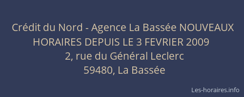 Crédit du Nord - Agence La Bassée NOUVEAUX HORAIRES DEPUIS LE 3 FEVRIER 2009
