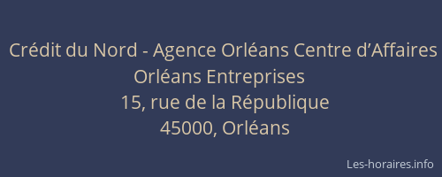 Crédit du Nord - Agence Orléans Centre d’Affaires Orléans Entreprises