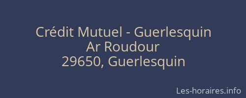 Crédit Mutuel - Guerlesquin