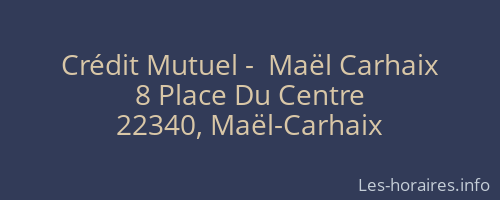 Crédit Mutuel -  Maël Carhaix