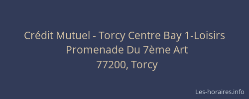 Crédit Mutuel - Torcy Centre Bay 1-Loisirs
