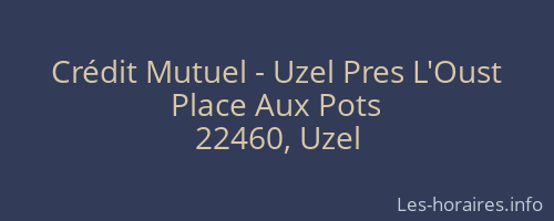 Crédit Mutuel - Uzel Pres L'Oust