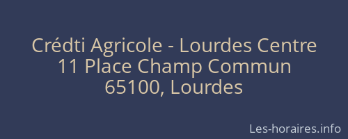 Crédti Agricole - Lourdes Centre