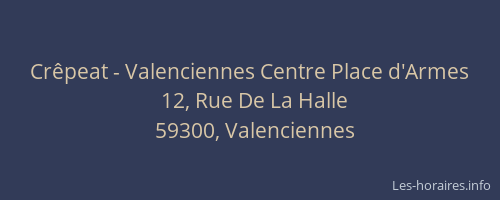 Crêpeat - Valenciennes Centre Place d'Armes